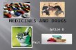Option D Part 1.  What is a drug?  What is the difference between a drug and a medicine?  List different types of medicines.  How are new drugs developed?