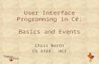 User Interface Programming in C#: Basics and Events Chris North CS 3724: HCI.