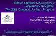 April 2003STCJames W. Moore - 1 Making Software Development a Professional Discipline: The IEEE Computer Society’s Program James W. Moore The MITRE Corporation.