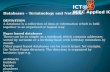 ICT@ WJEC Applied ICT Databases – Terminology and Notation DEFINITION A database is a collection of data or information which is held together in an organised.