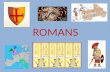 ROMANS. The Romans were people from a city called Rome. Rome was the greatest city of its time and at one time, it had nearly one million people living.