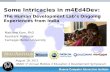 Some Intricacies in m4Ed4Dev: The Human Development Lab’s Ongoing Experiences from India Matthew Kam, PhD Assistant Professor Carnegie Mellon University.