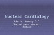 Nuclear Cardiology John N. Hamaty D.O. Second year student module.