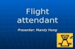 Flight attendant Presenter: Mandy Hung. Flight attendants-uniform.