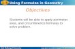 Holt McDougal Geometry 1-5 Using Formulas in Geometry Objectives Students will be able to apply perimeter, area, and circumference formulas to solve problem.