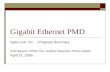 Gigabit Ethernet PMD Opto-Link, Inc. – Progress Summary Vinh Nguyen, Clifton Kerr, Andrew Meyerson, Bryan Justice April 21, 2005.
