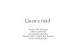 Electric field Electric field intensity Electric potential Membrane potential Electric fields organs and tissues Electrocardiography.