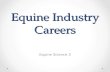 Equine Industry Careers Equine Science 3. Essential Skills Reading Writing Math Listening Speaking Critical Thinking Interpersonal SkillsInterpersonal.