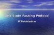Link State Routing Protocol W.lilakiatsakun. Introduction (1) Link-state routing protocols are also known as shortest path first protocols and built around.