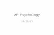 AP Psychology 10/28/13. Warm-up Get video presentations ready.