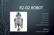 R2-D2 ROBOTR2-D2 ROBOT MEMBERS: ADAM BURKY JOHN DIXON ALEX PINGLEY MAXX CHANCEY CHRISTOPHER MARTINEZ MENTOR: POWSIRI KLINKHACHORN.
