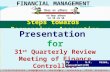 Technical Support Group, EdCIL, New Delhi FINANCIAL MANAGEMENT Steps towards Responsive Accounting under SSA Presentation for 31 st Quarterly Review Meeting.