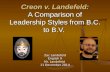 Creon v. Landefeld: A Comparison of Leadership Styles from B.C. to B.V. Zac Landefeld English 9 Mr. Landefeld 11 December 2014.