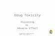 Prepared by Amy Brazell, RHIT, CCS, CPC-H 1 Drug Toxicity Poisoning Vs. Adverse Effect.