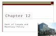 Chapter 12 Bank of Canada and Monetary Policy. Bank of Canada   deos.html .