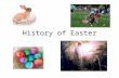 History of Easter. Acts 12: 4 And when he had apprehended him, he put him in prison, and delivered him to four quaternions of soldiers to keep him; intending.