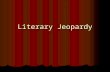 Literary Jeopardy. Literary Jeopardy To double Jeopardy To double Jeopardy To double Jeopardy Name that Fairy Tale Books and Art Poetry Shakespearean.