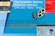 The Scientific Method Research Methods CPE 401 / 6002 / 6003 Professor Will Zimmerman CEng FIChemE BScEng, MScEng, PhD (all ChE), PhD minor (Applied Maths)