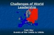 Challenges of World Leadership Cold War Events of the 1940s & 1950s.