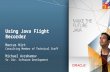 Using Java Flight Recorder Marcus Hirt Consulting Member of Technical Staff Michael Avrahamov Sr. Dir. Software Development.