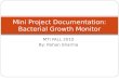 MTI FALL 2010 By: Rohan Sharma Mini Project Documentation: Bacterial Growth Monitor.