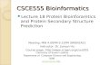 CSCE555 Bioinformatics Lecture 18 Protein Bioinforamtics and Protein Secondary Structure Prediction Meeting: MW 4:00PM-5:15PM SWGN2A21 Instructor: Dr.
