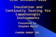 CESO SEMINARS 2002 Insulation and Continuity Testing for Laparoscopic Instruments Presented by Stephen Moule CARSEN GROUP INC.