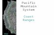 Pacific Mountain System Coast Ranges. North Coastal Ranges South Coastal Ranges.