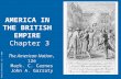 Pearson Education, Inc. © 2006 AMERICA IN THE BRITISH EMPIRE Chapter 3 The American Nation, 12e Mark. C. Carnes John A. Garraty.