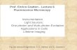 Prof. Enrico Gratton - Lecture 6 Fluorescence Microscopy Instrumentation Light Sources: One-photon and Multi-photon Excitation Applications in Cells Lifetime.