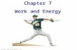 Copyright © 2009 Pearson Education, Inc. Chapter 7 Work and Energy.