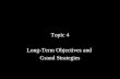 Topic 4 Long-Term Objectives and Grand Strategies.