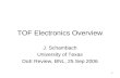 1 TOF Electronics Overview J. Schambach University of Texas DoE Review, BNL, 25 Sep 2006.