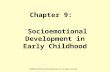 ©2008 The McGraw-Hill Companies, Inc. All rights reserved. Chapter 9: Socioemotional Development in Early Childhood.