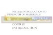 ME16A: INTRODUCTION TO STRENGTH OF MATERIALS COURSE INTRODUCTION.