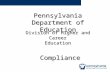 Pennsylvania Department of Education Division of Higher and Career Education Compliance.