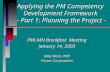 Applying the PM Competency Development Framework - Part 1: Planning the Project - PMI-MN Breakfast Meeting January 14, 2003 Mike Wold, PMP Fissure Corporation.