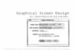 Graphical Screen Design Part 2: Analyzing designs and other visual design concepts Lecture /slide deck produced by Saul Greenberg, University of Calgary,