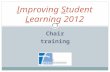 Improving Student Learning 2012 CHAIR TRAINING. Introduction 2 The premise/purpose for the Visiting Committee is to provide validation, analysis and professional.
