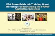 EPA’s Brownfields Job Training Program - Improving Land and Lives 1 EPA Brownfields Job Training Grant Workshop: Understanding the FY2010 Application Guidelines.