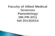 Faculty of Allied Medical Sciences Parasitology (MLPR-201) fall 2013/2014.