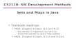 CS2110: SW Development Methods Textbook readings: MSD, Chapter 8 (Sect. 8.1 and 8.2) But we won’t implement our own, so study the section on Java’s Map.