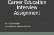 Career Education Interview Assignment BY: BRAD VINCENT INTERVIEWED: RHONDA VINCENT.
