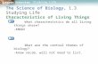 Lesson Overview Lesson Overview Studying Life The Science of Biology, 1.3 Studying Life The Science of Biology, 1.3 Studying Life Characteristics of Living.