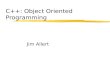 C++: Object Oriented Programming Jim Allert. Introduction zInstructor: Jim Allert zEmail: jallert@d.umn.edu zPhone: y726-7194 zOffice: Heller Hall 324A.