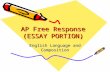 AP Free Response (ESSAY PORTION) English Language and Composition.