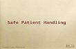 Safe Patient Handling. Objectives  Ergonomics  Risk factors  High risk patient care activities  Conditions that result in high risk environments