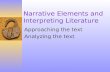 Narrative Elements and Interpreting Literature Approaching the text Analyzing the text.