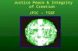 Justice Peace & Integrity of Creation JPIC – TSSF.