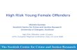 High Risk Young Female Offenders Michele Burman Scottish Centre for Crime and Justice Research University of Glasgow, Scotland High Risk Offenders under.